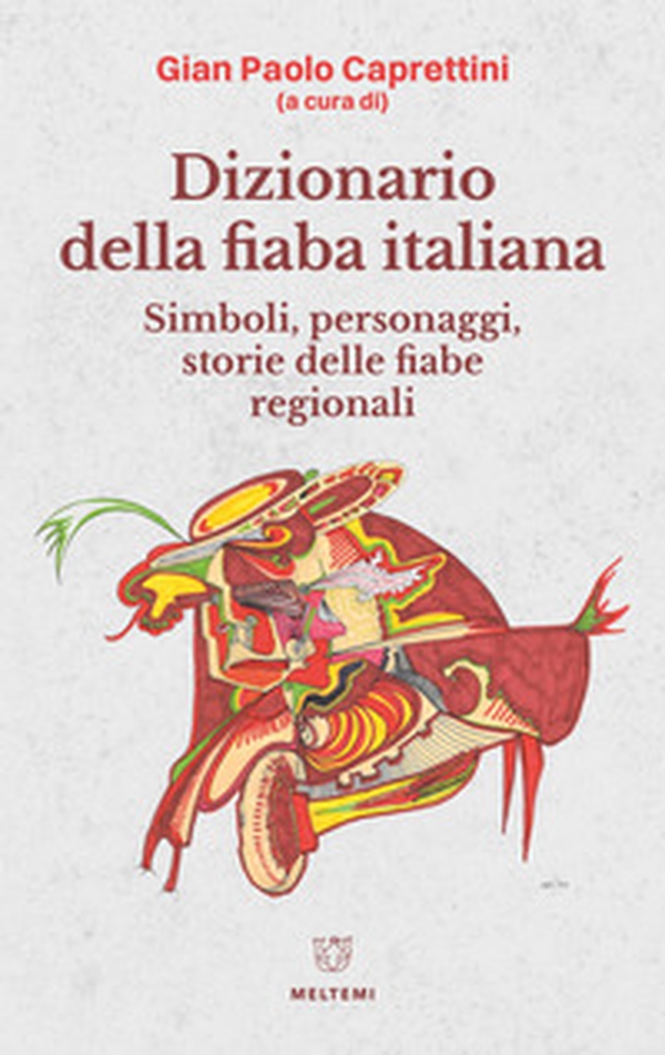 Dizionario della fiaba italiana. Simboli, personaggi, storie delle fiabe regionali - Librerie.coop Dizionario della fiaba italiana. Simboli, personaggi, storie delle fiabe regionali - Librerie.coop