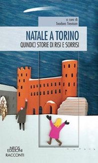 Natale a Torino. Quindici storie di risi e sorrisi - Librerie.coop