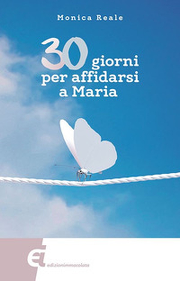 30 giorni per affidarsi a Maria - Librerie.coop 30 giorni per affidarsi a Maria - Librerie.coop