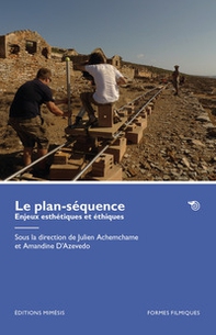 Le plan-séquence. Enjeux esthétiques et éthiques - Librerie.coop