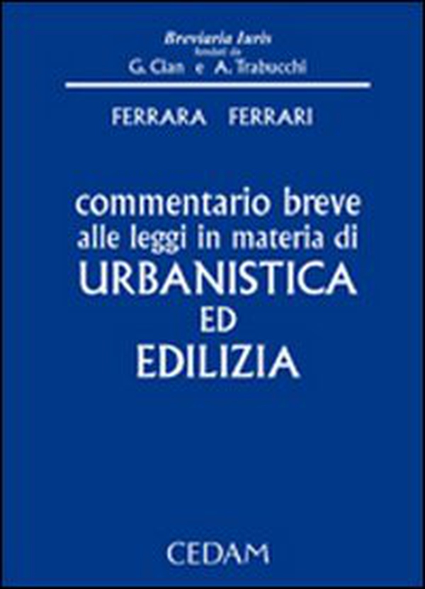 Commentario breve alle leggi in materia di urbanistica ed edilizia - Librerie.coop Commentario breve alle leggi in materia di urbanistica ed edilizia - Librerie.coop