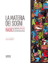 La materia dei sogni. Radici dell'arte africana contemporanea - Librerie.coop