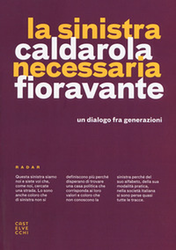 La sinistra necessaria. Un dialogo fra generazioni - Librerie.coop La sinistra necessaria. Un dialogo fra generazioni - Librerie.coop