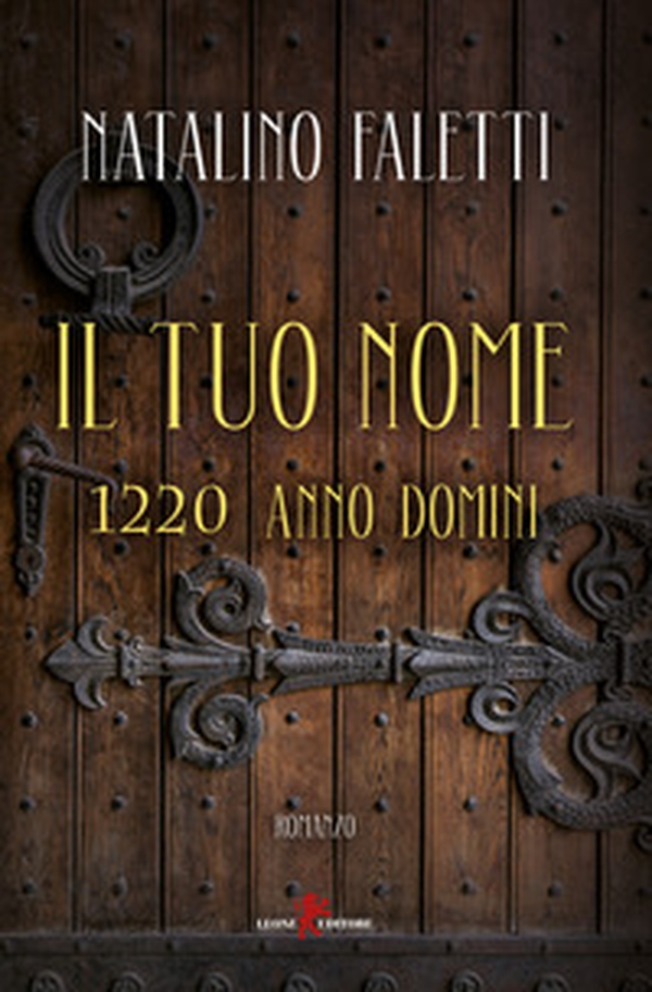 Il tuo nome. 1220 anno domini - Librerie.coop Il tuo nome. 1220 anno domini - Librerie.coop