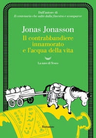 Il contrabbandiere innamorato e l'acqua della vita - Librerie.coop Il contrabbandiere innamorato e l'acqua della vita - Librerie.coop