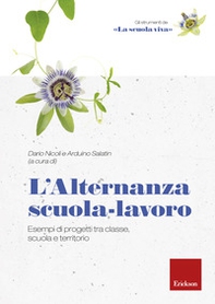 L'alternanza scuola-lavoro. Esempi di progetti tra classe, scuola e territorio - Librerie.coop