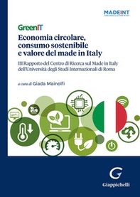 GreenIT. Economia circolare, consumo sostenibile e valore del made in Italy. 3º Rapporto del Centro di Ricerca sul Made in Italy dell'Università degli Studi Internazionali di Roma - Librerie.coop GreenIT. Economia circolare, consumo sostenibile e valore del made in Italy. 3º Rapporto del Centro di Ricerca sul Made in Italy dell'Università degli Studi Internazionali di Roma - Librerie.coop