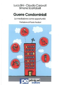 Guerre condominiali. La mediazione come opportunità - Librerie.coop