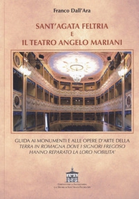 Sant'Agata Feltria e il teatro Angelo Mariani. Guida ai monumenti e alle opere d'arte della terra in Romagna dove i signori Fregoso hanno reparato la loro nobiltà - Librerie.coop Sant'Agata Feltria e il teatro Angelo Mariani. Guida ai monumenti e alle opere d'arte della terra in Romagna dove i signori Fregoso hanno reparato la loro nobiltà - Librerie.coop