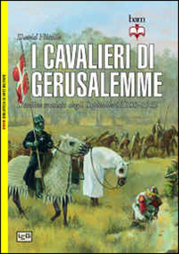 I cavalieri di Gerusalemme. L'ordine crociato degli Ospitalieri 1100-1565 - Librerie.coop I cavalieri di Gerusalemme. L'ordine crociato degli Ospitalieri 1100-1565 - Librerie.coop
