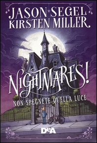 Nightmares! Non spegnete quella luce - Librerie.coop Nightmares! Non spegnete quella luce - Librerie.coop
