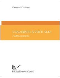 Ungaretti a voce alta. E altre occasioni - Librerie.coop Ungaretti a voce alta. E altre occasioni - Librerie.coop