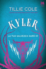 Kyler. La tua salvezza sarò io - Librerie.coop