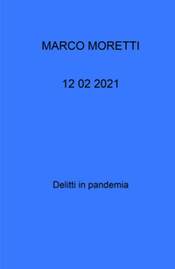 12 02 2021. Delitti in pandemia - Librerie.coop 12 02 2021. Delitti in pandemia - Librerie.coop
