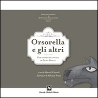 Orsorella e gli altri. Fiabe lateranesi raccontate da Pietro Moretti - Librerie.coop Orsorella e gli altri. Fiabe lateranesi raccontate da Pietro Moretti - Librerie.coop