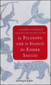 Il filosofo che si stancò di essere saggio - Librerie.coop