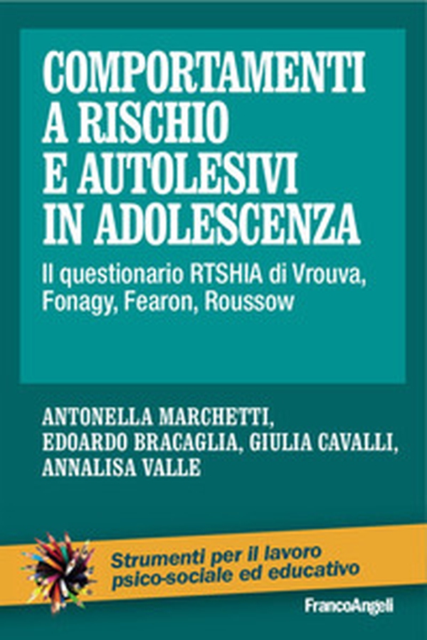 Comportamenti a rischio e autolesivi in adolescenza. Il questionario RTSHIA di Vrouva, Fonagy, Fearon, Roussow - Librerie.coop Comportamenti a rischio e autolesivi in adolescenza. Il questionario RTSHIA di Vrouva, Fonagy, Fearon, Roussow - Librerie.coop