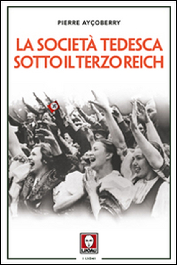 La società tedesca sotto il Terzo Reich - Librerie.coop La società tedesca sotto il Terzo Reich - Librerie.coop