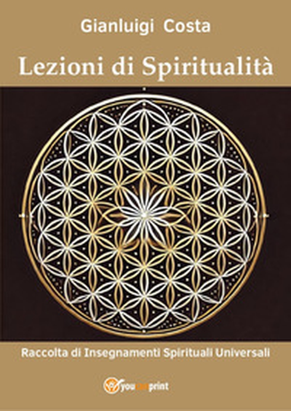 Lezioni di spiritualità. Raccolta di insegnamenti spirituali universali - Librerie.coop Lezioni di spiritualità. Raccolta di insegnamenti spirituali universali - Librerie.coop