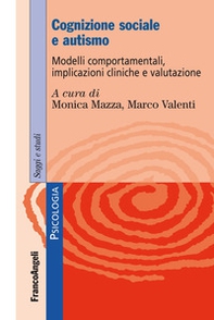 Cognizione sociale e autismo. Modelli comportamentali, implicazioni cliniche e valutazione - Librerie.coop