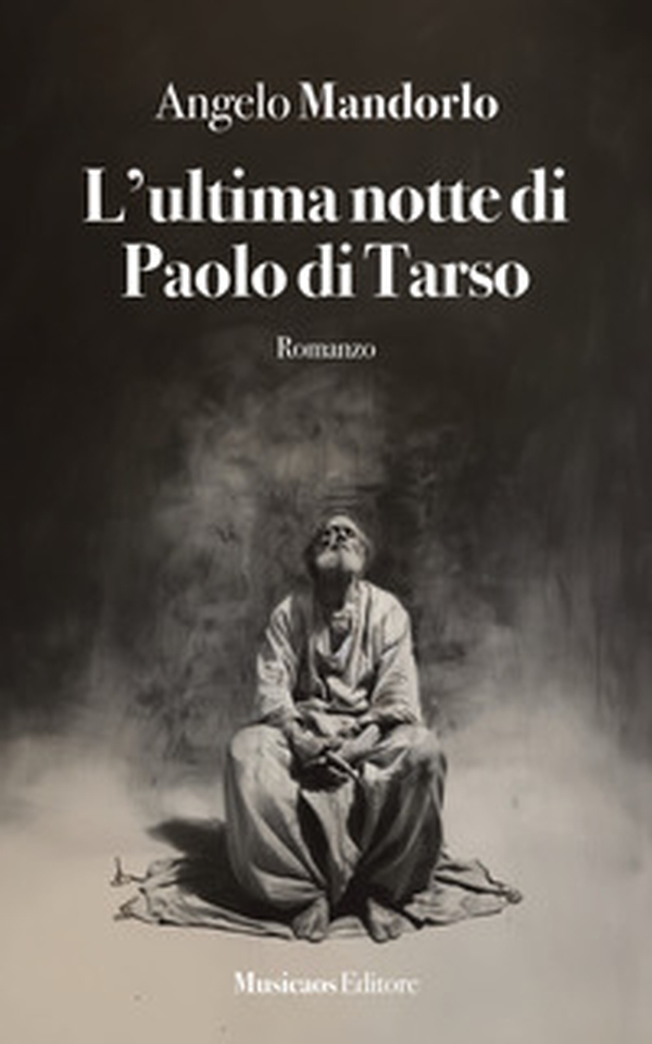 L'ultima notte di Paolo di Tarso - Librerie.coop L'ultima notte di Paolo di Tarso - Librerie.coop