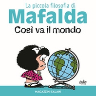 Così va il mondo. La piccola filosofia di Mafalda - Librerie.coop Così va il mondo. La piccola filosofia di Mafalda - Librerie.coop