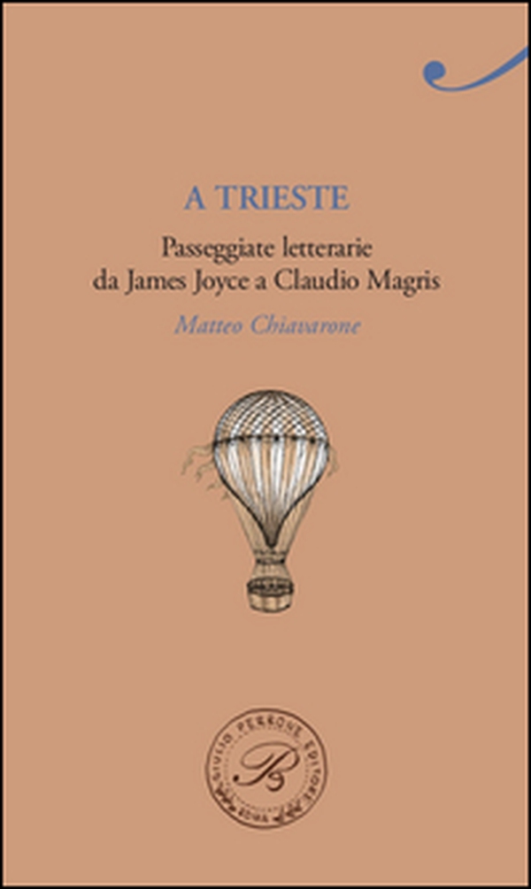 A Trieste. Passeggiate letterarie da James Joyce a Claudio Magris - Librerie.coop A Trieste. Passeggiate letterarie da James Joyce a Claudio Magris - Librerie.coop