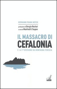 Il massacro di Cefalonia e la 1° divisione da montagna tedesca - Librerie.coop Il massacro di Cefalonia e la 1° divisione da montagna tedesca - Librerie.coop