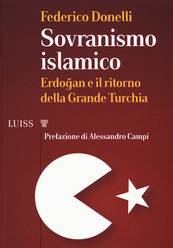 Sovranismo islamico. Erdogan e il ritorno della grande Turchia - Librerie.coop Sovranismo islamico. Erdogan e il ritorno della grande Turchia - Librerie.coop