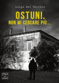 Ostuni. Non mi cercare più... - Librerie.coop Ostuni. Non mi cercare più... - Librerie.coop