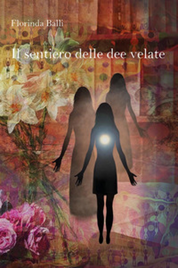 Il sentiero delle dee velate - Librerie.coop Il sentiero delle dee velate - Librerie.coop