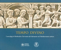 Tempo divino. I Sarcofagi di Bethesda e l'avvento del Salvatore nel Mediterraneo antico - Librerie.coop