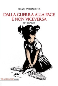 Dalla guerra alla pace e non viceversa. Un ideario - Librerie.coop