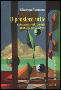Il pensiero utile. Competenze di filosofia non solo per studenti - Librerie.coop