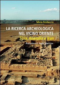 La ricerca archeologica nel vicino Oriente - Librerie.coop La ricerca archeologica nel vicino Oriente - Librerie.coop