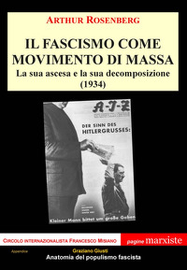 Il fascismo come movimento di massa. La sua ascesa e la sua decomposizione - Librerie.coop Il fascismo come movimento di massa. La sua ascesa e la sua decomposizione - Librerie.coop
