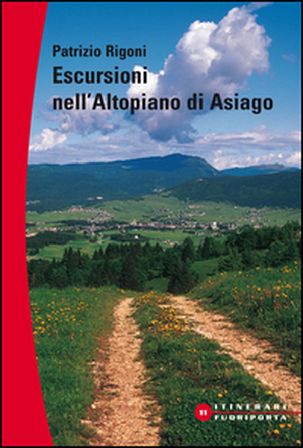 Escursioni sull'altopiano di Asiago - Librerie.coop Escursioni sull'altopiano di Asiago - Librerie.coop