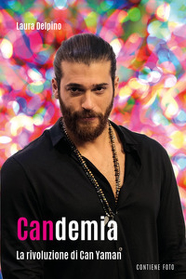 Candemia. La rivoluzione di Can Yaman - Librerie.coop Candemia. La rivoluzione di Can Yaman - Librerie.coop
