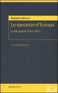 Le speranze d'Europa (carte sparse 1943-1985) - Librerie.coop