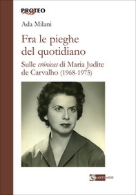 Fra le pieghe del quotidiano. Sulle «crónicas» di Maria Judite de Carvalho (1968-1975) - Librerie.coop