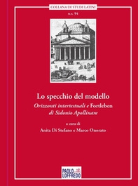 Lo specchio del modello. Orizzonti intertestuali e Fortleben di Sidonio Apollinare - Librerie.coop