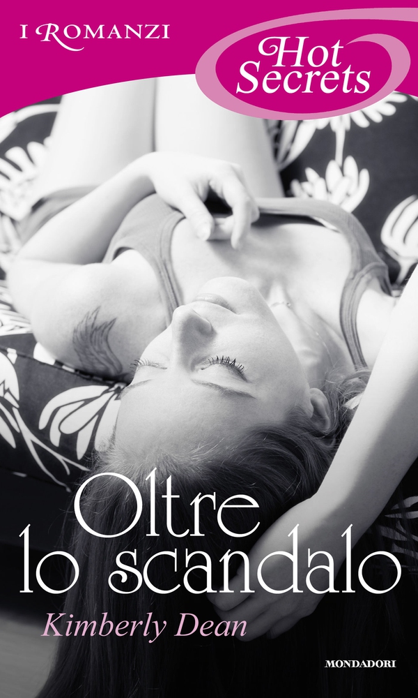 Oltre lo scandalo (Romanzi Hot Secrets) - Librerie.coop Oltre lo scandalo (Romanzi Hot Secrets) - Librerie.coop