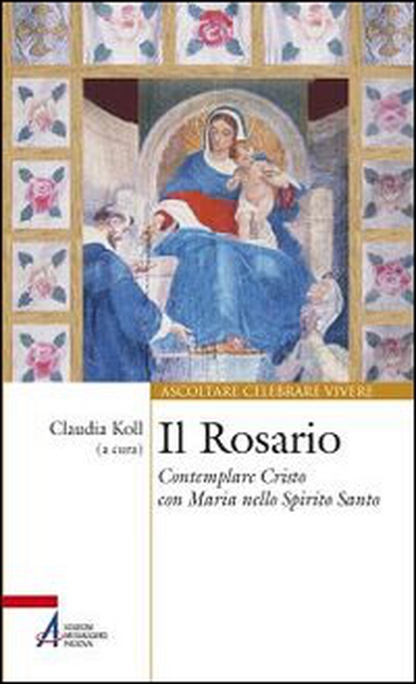 Il Rosario. Contemplare Cristo con Maria nello Spirito Santo - Librerie.coop Il Rosario. Contemplare Cristo con Maria nello Spirito Santo - Librerie.coop