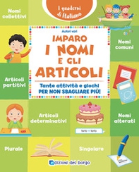 Imparo i nomi e gli articoli. Tante attività e giochi per non sbagliare più! - Librerie.coop Imparo i nomi e gli articoli. Tante attività e giochi per non sbagliare più! - Librerie.coop