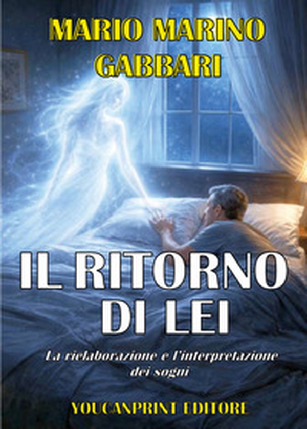 Il ritorno di lei. La rielaborazione e l'interpretazione dei sogni - Librerie.coop