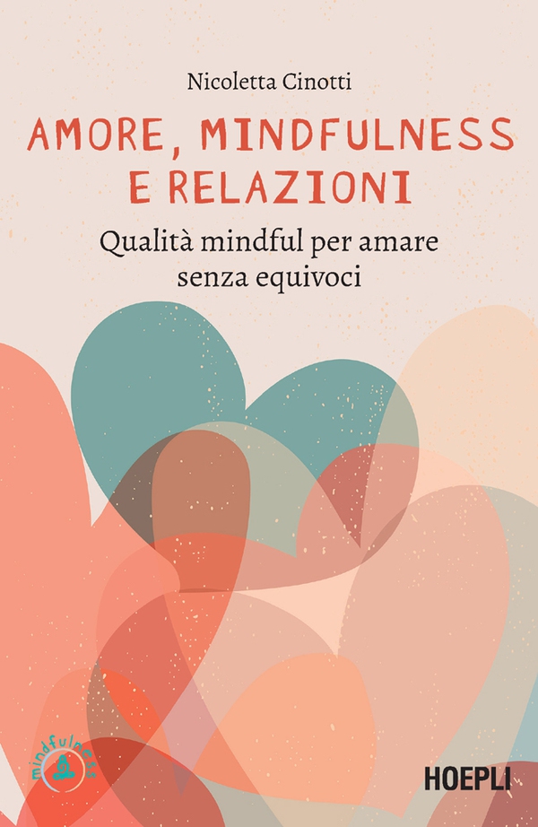 Amore, mindfulness e relazioni - Librerie.coop Amore, mindfulness e relazioni - Librerie.coop