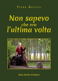 Non sapevo che era l'ultima volta - Librerie.coop