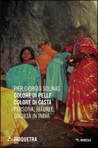 Colore di pelle colore di casta. Persona, rituale, società in India - Librerie.coop
