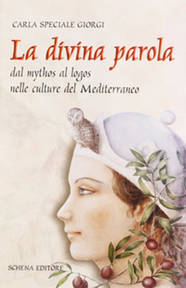 La divina parola. Dal mythos al logos nelle culture del Mediterraneo - Librerie.coop La divina parola. Dal mythos al logos nelle culture del Mediterraneo - Librerie.coop
