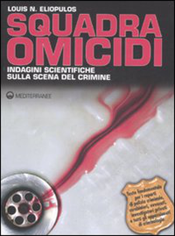 Squadra omicidi. Indagini scientifiche sulla scena del crimine - Librerie.coop Squadra omicidi. Indagini scientifiche sulla scena del crimine - Librerie.coop